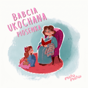 Babcia ukochana piosenka dla dzieci MP3 wzruszający utwór na Dzień Babci życzenia i podziękowania MeloMelo