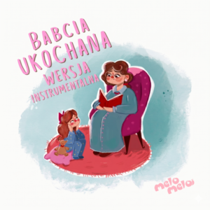 Babcia ukochana podkład instrumentalny MP3 piosenka dla dzieci na Dzień Babci wersja bez wokalu karaoke MeloMelo