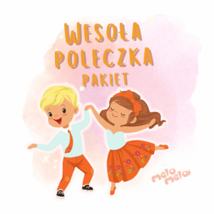 Hej Nasza Poleczko pakiet MP3 piosenka dla dzieci wersja wokalna i podkład instrumentalny karaoke taniec MeloMelo
