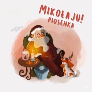 Mikołaju piosenka dla dzieci MP3 radosny utwór na mikołajki prezenty powitanie Świętego Mikołaja MeloMelo
