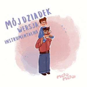 Mój dziadek podkład instrumentalny MP3 piosenka dla dzieci na Dzień Dziadka wersja bez wokalu karaoke MeloMelo