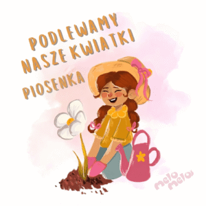 Podlewamy nasze kwiatki piosenka dla dzieci MP3 radosny utwór o przyrodzie i ekologii MeloMelo