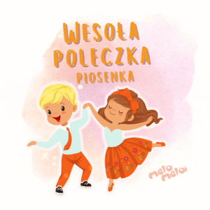 Hej Nasza Poleczko piosenka dla dzieci MP3 rytmiczny utwór do nauki tańca i rytmiki MeloMelo